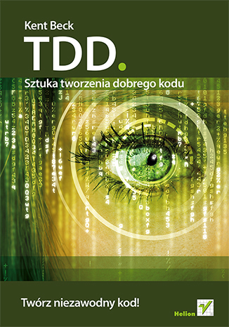 TDD: Sztuka tworzenia dobrego kodu