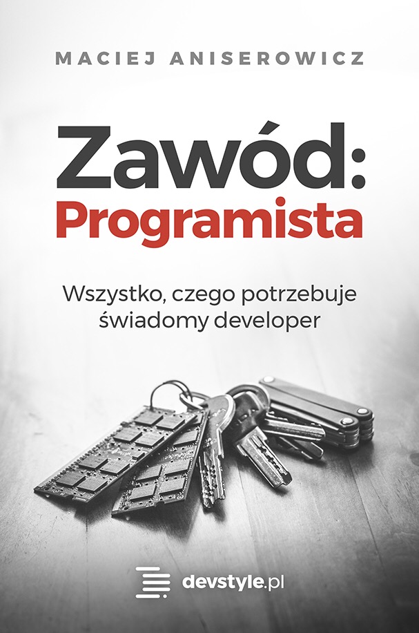 Zawód: Programista. Maciej Aniserowicz.